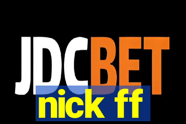 nick ff